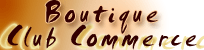 Boutique virtuelle Clubcommerce M�dia Univers