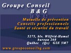 Groupe Conseil B & G, votre sp�cialiste en sant� et s�curit� du travail