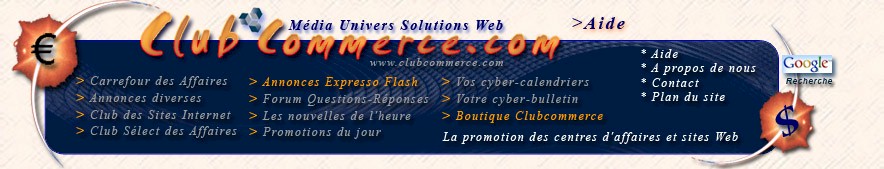 Clubcommerce M�dia Univers, Club des Sites Internet, Aide