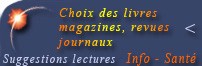 Choix des livres, magazines, revues, journaux (Suggestions lectures Info-Sant)