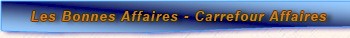 Les Bonnes Affaires du Carrefour des Affaires
