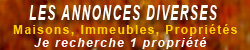 Annonces diverses � Maisons, Immeubles, Propri�t�s � : Je recherche une propri�t�