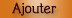 Ajouter maintenant